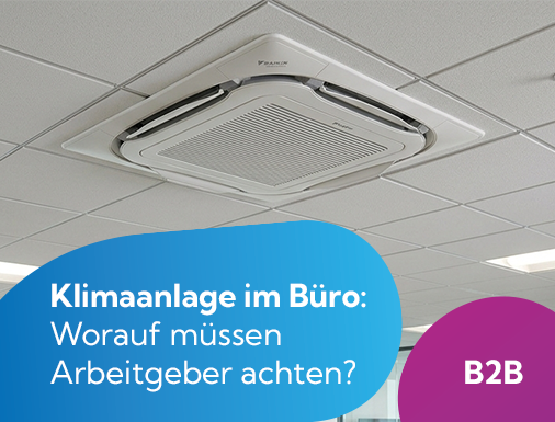 Klimaanlage im Büro: Worauf müssen Arbeitgeber achten? - Klimaanlage im Büro: Was Arbeitgeber beachten müssen